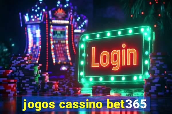 jogos cassino bet365