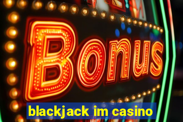 blackjack im casino