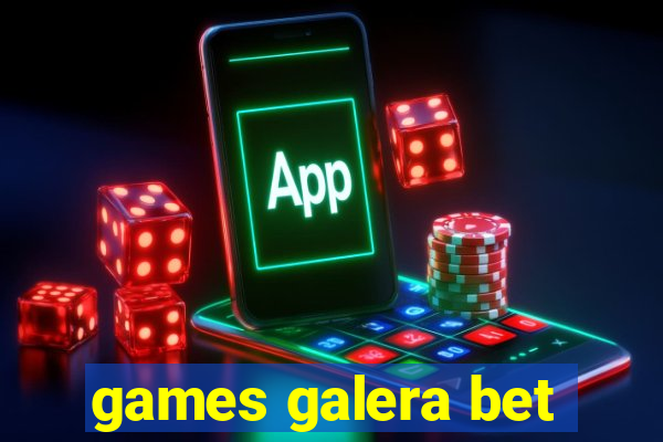 games galera bet