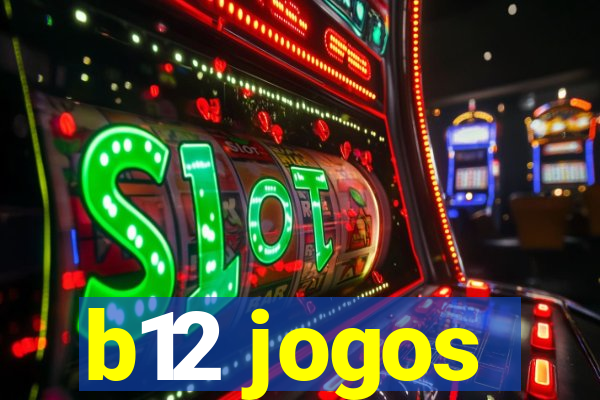 b12 jogos