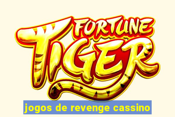 jogos de revenge cassino