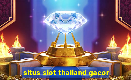 situs slot thailand gacor