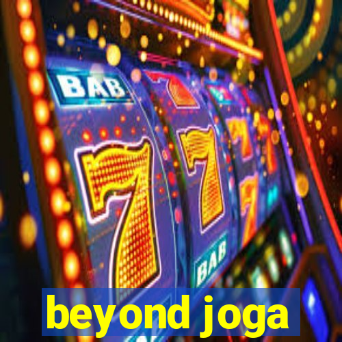 beyond joga