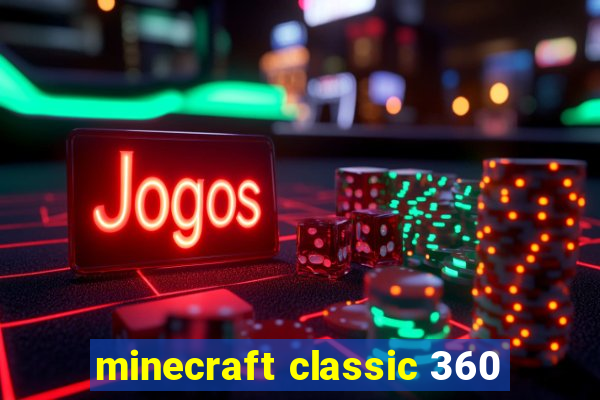 minecraft classic 360