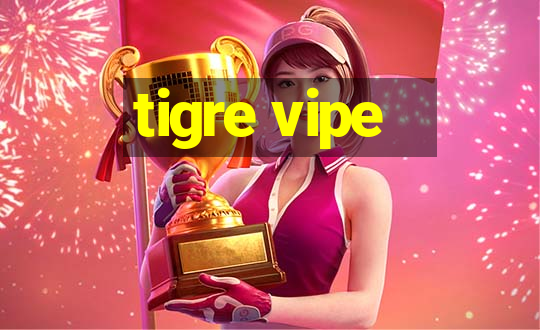 tigre vipe