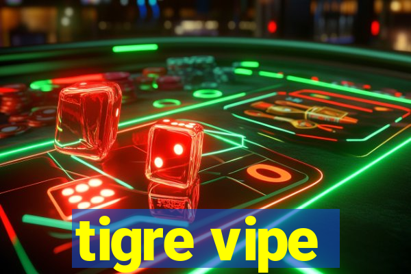 tigre vipe