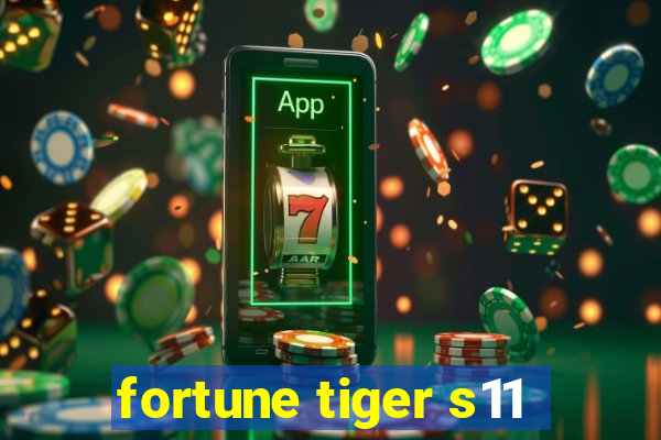 fortune tiger s11