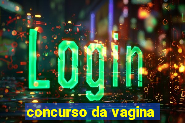 concurso da vagina