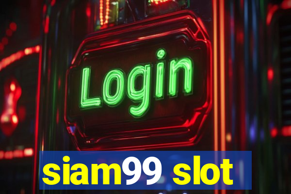 siam99 slot