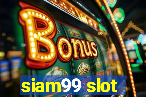 siam99 slot