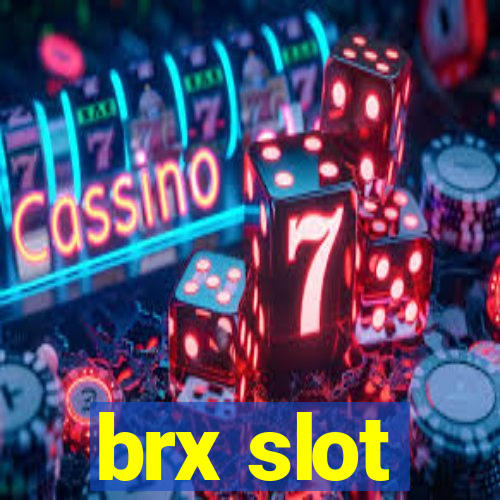 brx slot