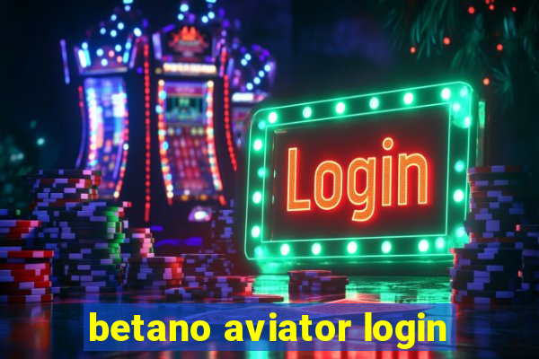 betano aviator login