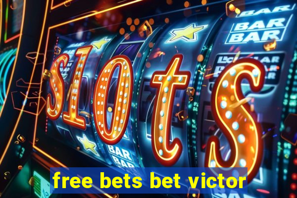 free bets bet victor