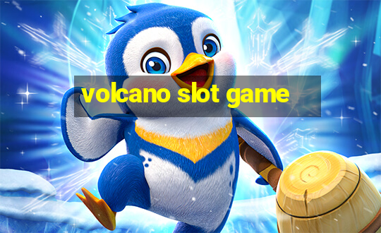 volcano slot game