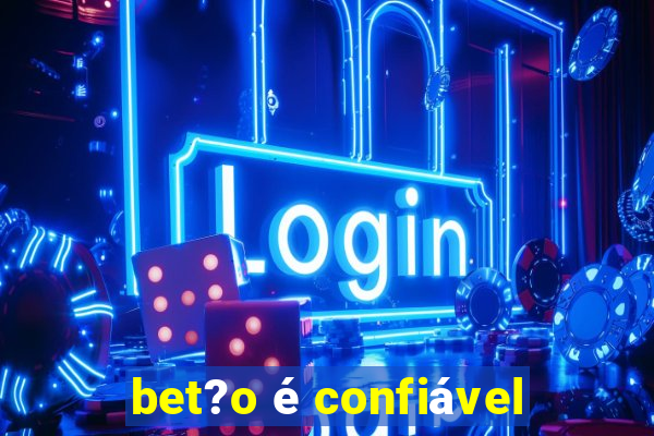 bet?o é confiável