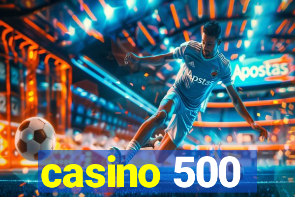 casino 500