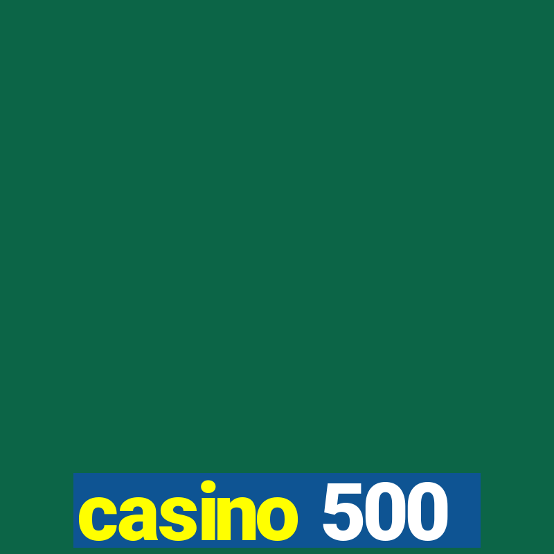 casino 500