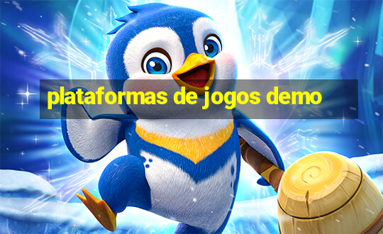 plataformas de jogos demo