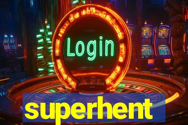 superhent