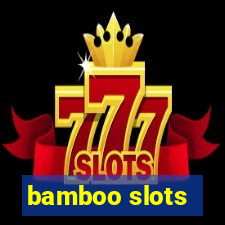 bamboo slots