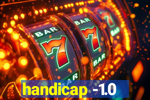 handicap -1.0