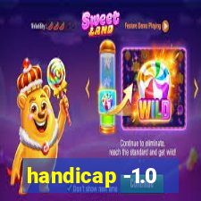 handicap -1.0