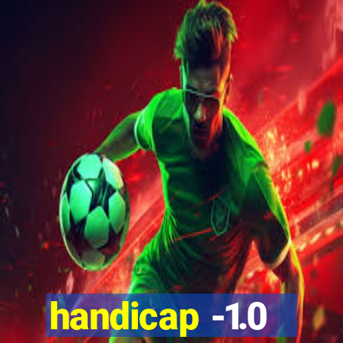 handicap -1.0