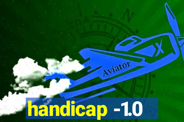 handicap -1.0