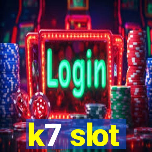 k7 slot