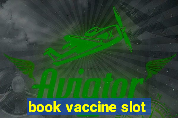 book vaccine slot