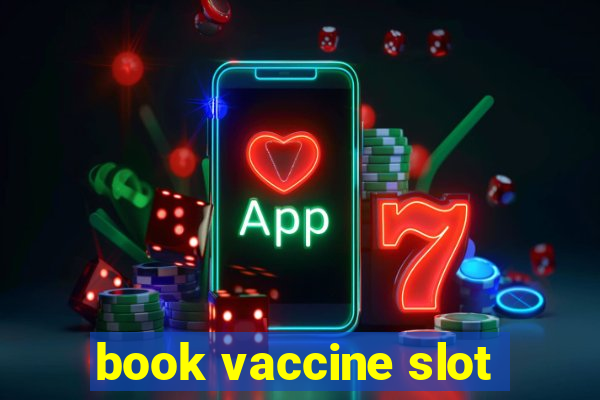 book vaccine slot