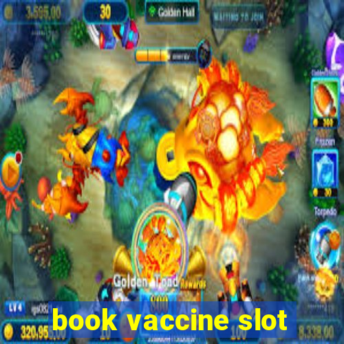 book vaccine slot