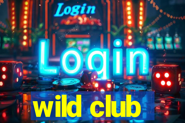 wild club