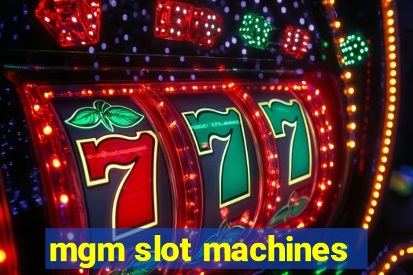 mgm slot machines