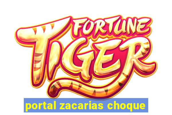 portal zacarias choque