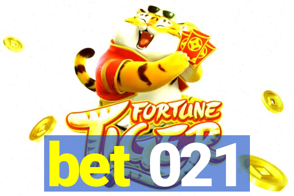 bet 021