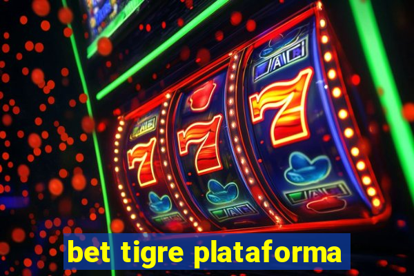 bet tigre plataforma