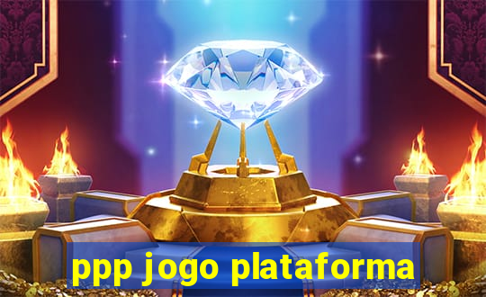 ppp jogo plataforma