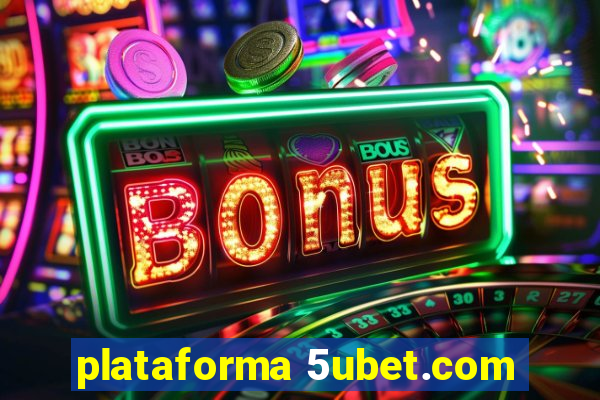 plataforma 5ubet.com