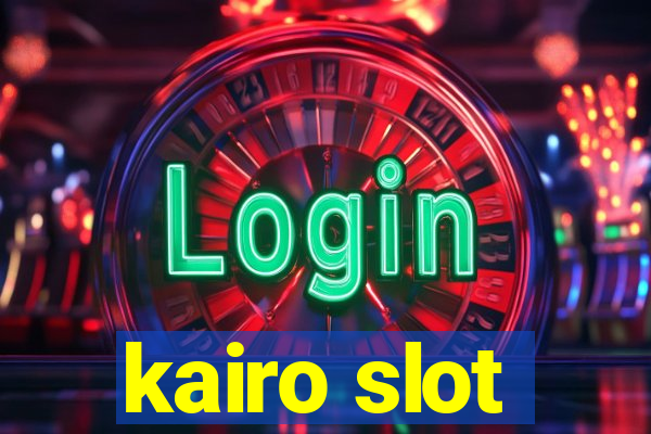 kairo slot