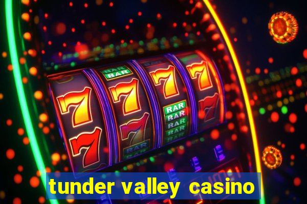 tunder valley casino