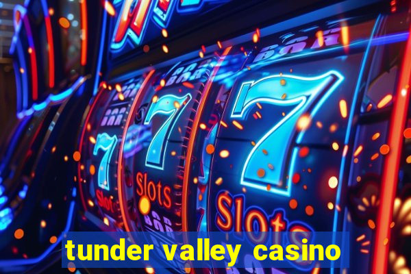 tunder valley casino