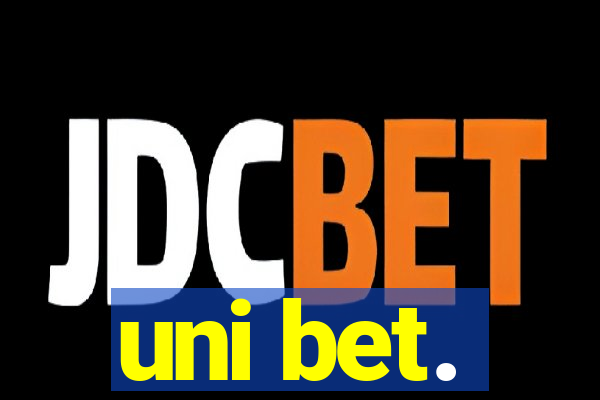 uni bet.