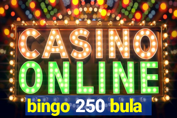 bingo 250 bula