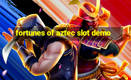 fortunes of aztec slot demo