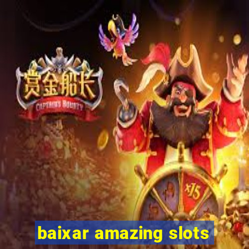 baixar amazing slots