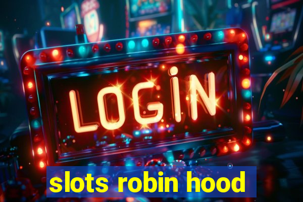 slots robin hood