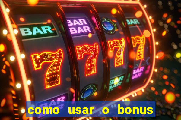 como usar o bonus do 1win casino