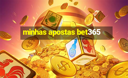 minhas apostas bet365