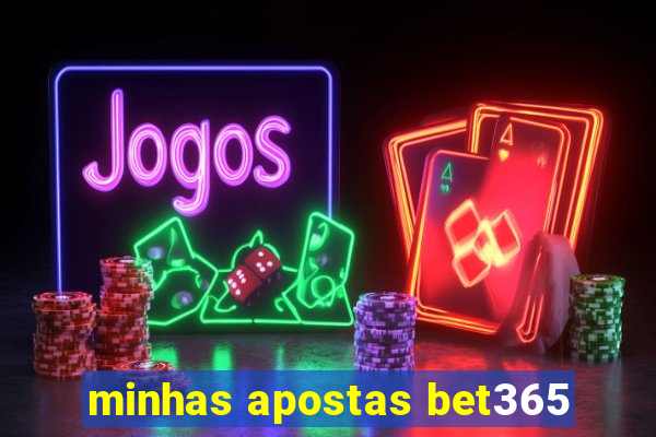 minhas apostas bet365